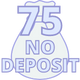 75 No Deposit Bonus
